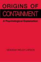 Origins of containment : a psychological explanation /