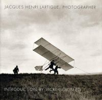 Jacques Henri Lartigue, photographer /