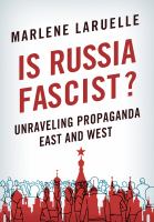 Is Russia fascist? : unraveling propaganda east and west /