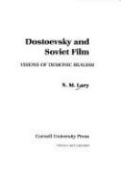 Dostoevsky and Soviet film : visions of demonic realism /