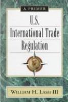 U.S. international trade regulation : a primer /