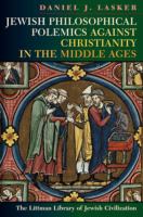 Jewish Philosophical Polemics Against Christianity in the Middle Ages.