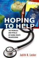 Hoping to help : the promises and pitfalls of global health volunteering /