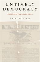 Untimely democracy : the politics of progress after slavery /