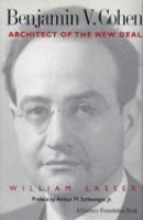 Benjamin V. Cohen : architect of the New Deal /