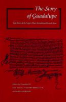 The story of Guadalupe : Luis Laso de la Vega's Huei tlamahuiçoltica of 1649 /