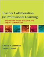 Teacher collaboration for professional learning facilitating study, research, and inquiry communities /