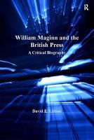 William Maginn and the British press a critical biography /