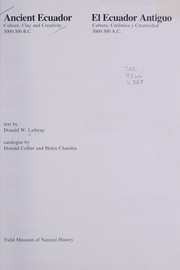 Ancient Ecuador-culture, clay and creativity, 3000-300 B.C. = El Ecuador antiguo-cultura, cerámica y creatividad, 3000-300 A.C. : [catalogue of an exhibit organized by Field Museum of Natural History, April 18-August 5, 1975] /