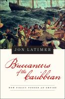 Buccaneers of the Caribbean : how piracy forged an empire /