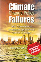Climate change policy failures why conventional mitigation approaches cannot succeed /