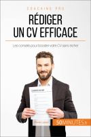 Rédiger un CV Efficace : Les Conseils Pour Booster Votre CV Sans Tricher.