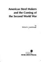 American steel makers and the coming of the Second World War /