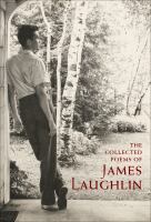 The collected poems of James Laughlin, 1935-1997 /