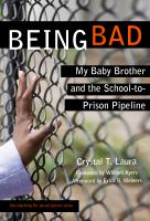 Being bad : my baby brother and the school-to-prison pipeline /