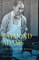 Raymond Adams a life of mind and muscle /