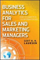 Business Analytics for Sales and Marketing Managers : How to Compete in the Information Age.