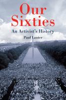 Our Sixties : an Activist's History.