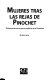 Mujeres tras las rejas de Pinochet : testimonio de tres ex presas políticas de la dictadura /