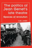 The politics of Jean Genet's late theatre spaces of revolution /
