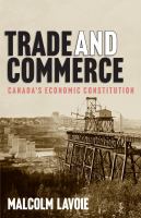 Trade and commerce : Canada's economic constitution /