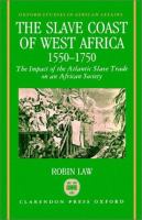 The slave coast of West Africa, 1550-1750 : the impact of the Atlantic slave trade on an African society /