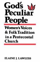 God's peculiar people : women's voices & folk tradition in a Pentecostal church /