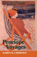 Penelope Voyages : Women and Travel in the British Literary Tradition