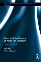 Class and the Making of American Literature : Created Unequal.