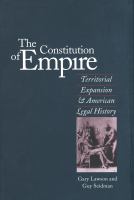 The constitution of empire : territorial expansion and American legal history /