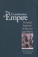 The constitution of empire territorial expansion and American legal history /