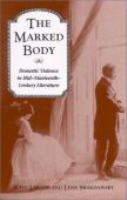 The marked body domestic violence in mid-nineteenth-century literature /