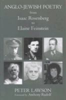 Anglo-Jewish poetry from Isaac Rosenberg to Elaine Feinstein /