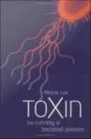 Toxin the cunning of bacterial poisons /