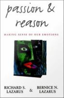 Passion and Reason : Making Sense of Our Emotions.