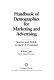 Handbook of demographics for marketing and advertising : sources and trends on the U.S. consumer /