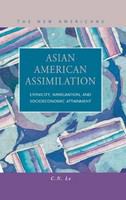 Asian American assimilation ethnicity, immigration, and socioeconomic attainment /