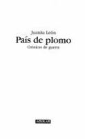 País de plomo : crónicas de guerra /