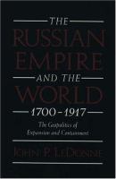 The Russian empire and the world, 1700-1917 : the geopolitics of expansion and containment /