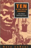 Ten is the age of darkness : the Black Bildungsroman /