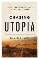 Chasing utopia : the future of the kibbutz in a divided Israel /