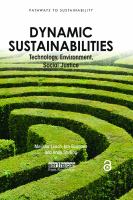 Dynamic Sustainabilities : Technology, Environment, Social Justice.