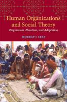 Human organizations and social theory : pragmatism, pluralism, and adaptation /