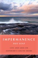 Impermanence  : life and loss on Superior's south shore /