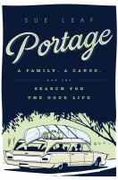 Portage : a family, a canoe, and the search for the good life /