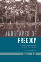 Landscapes of Freedom : Building a Postemancipation Society in the Rainforests of Western Colombia /