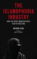 The Islamophobia industry : how the right manufactures fear of Muslims /