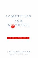 Something for nothing : luck in America /