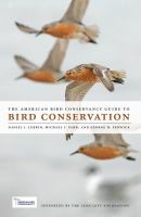 The American Bird Conservancy guide to bird conservation