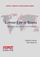 Labour Law in Russia : Recent Developments and New Challenges.